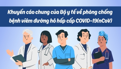 Khuyến cáo chung của Bộ y tế về phòng chống bệnh viêm đường hô hấp cấp COVID-19(nCoV).